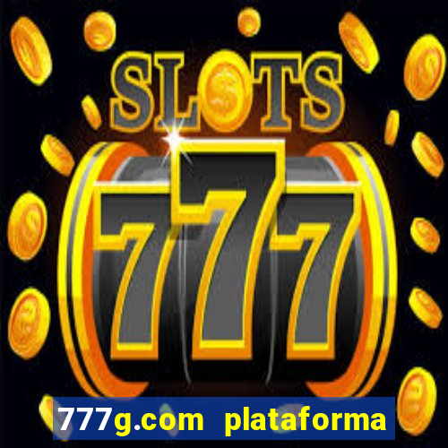 777g.com plataforma de jogos