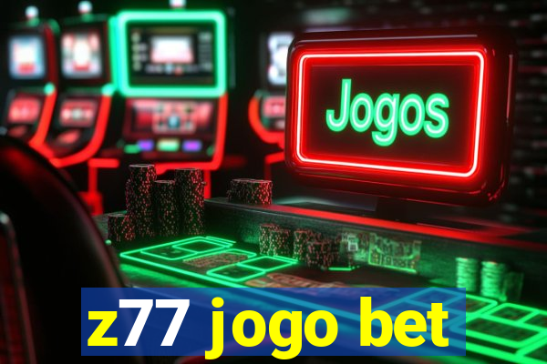 z77 jogo bet