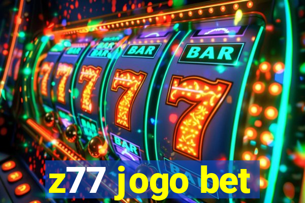 z77 jogo bet