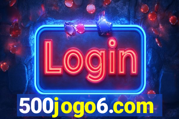 500jogo6.com