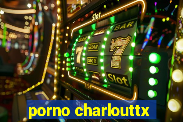 porno charlouttx