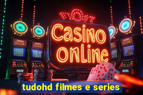 tudohd filmes e series