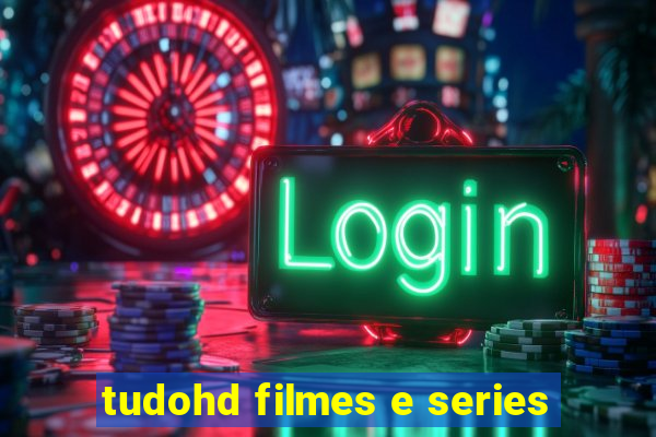 tudohd filmes e series