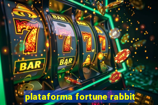 plataforma fortune rabbit