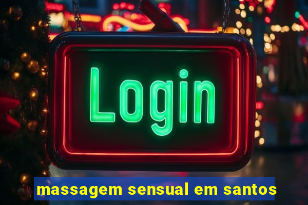 massagem sensual em santos