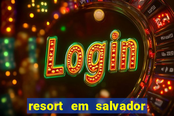 resort em salvador all inclusive