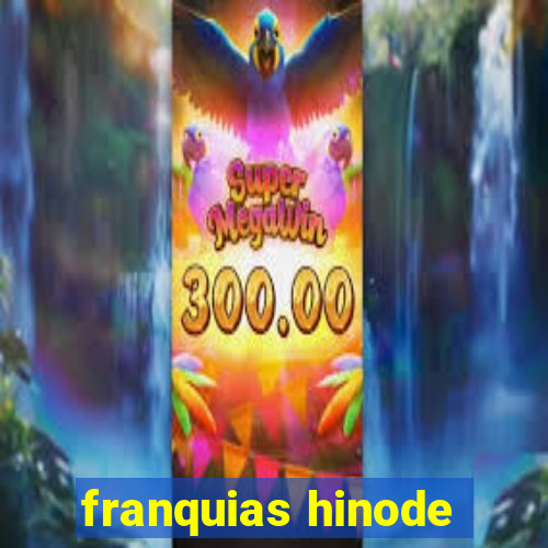 franquias hinode