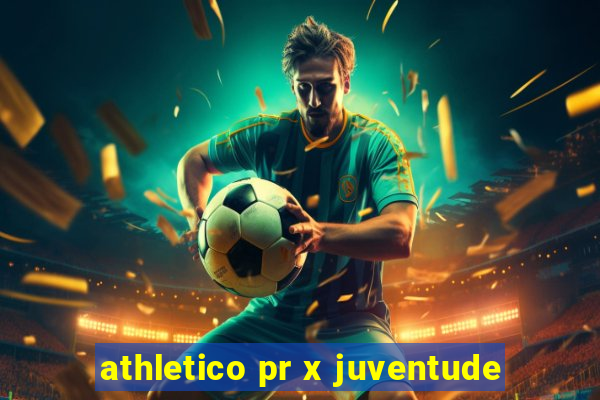 athletico pr x juventude