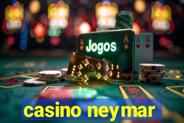 casino neymar