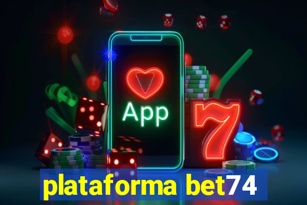 plataforma bet74