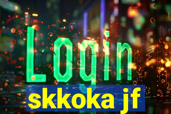 skkoka jf