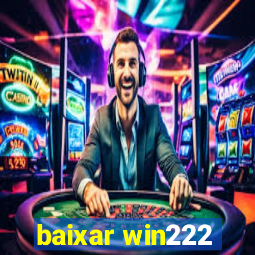 baixar win222