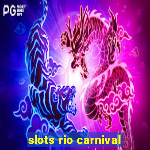 slots rio carnival