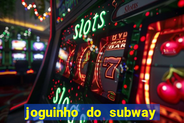 joguinho do subway surf que ganha dinheiro de verdade