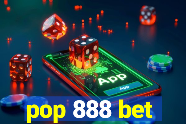 pop 888 bet