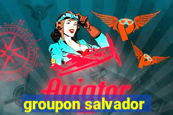 groupon salvador