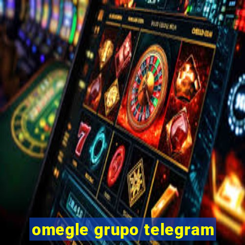 omegle grupo telegram