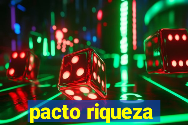 pacto riqueza