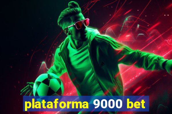 plataforma 9000 bet