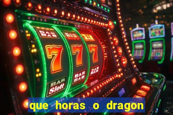 que horas o dragon fortune paga