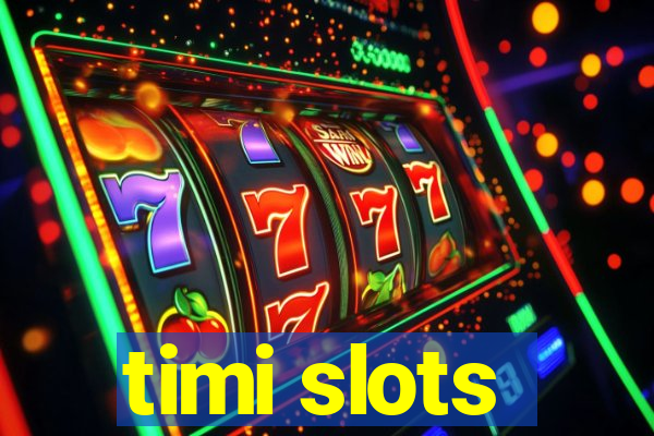 timi slots