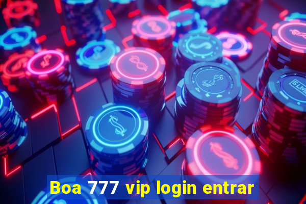 Boa 777 vip login entrar