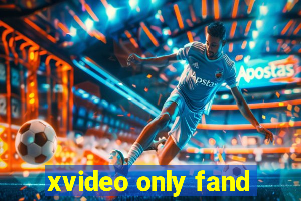 xvideo only fand