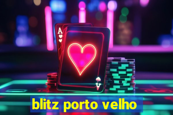 blitz porto velho