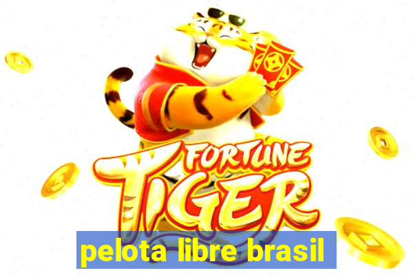 pelota libre brasil