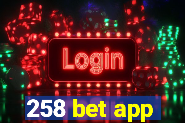 258 bet app