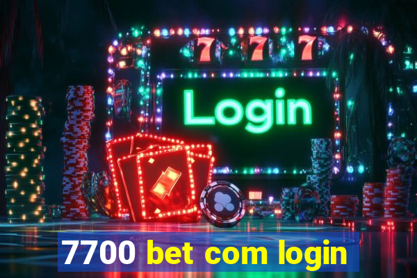 7700 bet com login