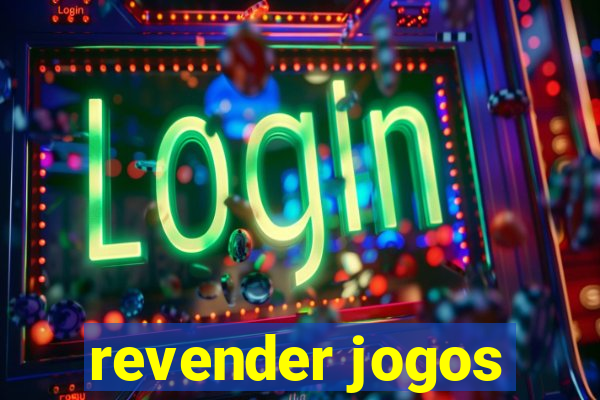 revender jogos