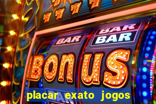 placar exato jogos de hoje