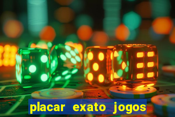 placar exato jogos de hoje