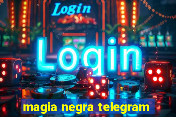 magia negra telegram