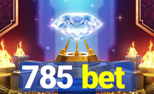 785 bet