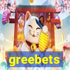 greebets