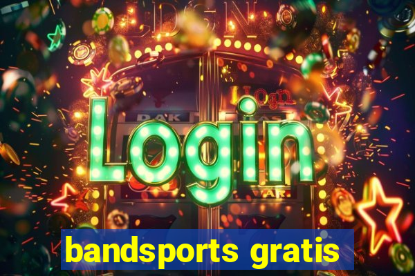 bandsports gratis