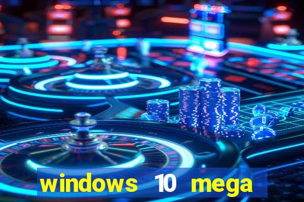 windows 10 mega lite download