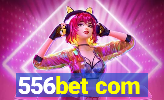 556bet com