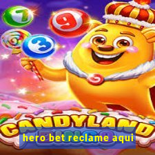 hero bet reclame aqui