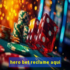 hero bet reclame aqui