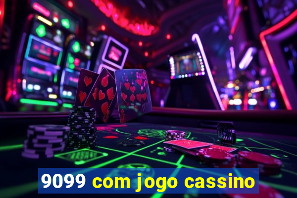 9099 com jogo cassino