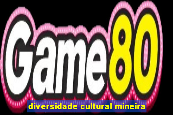 diversidade cultural mineira