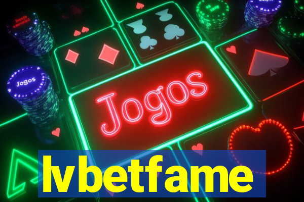 lvbetfame