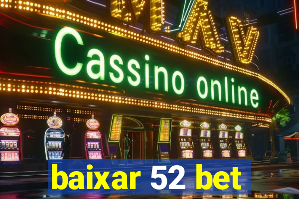 baixar 52 bet