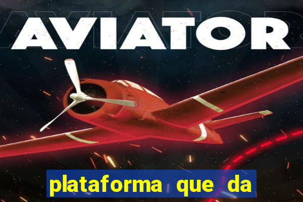 plataforma que da dinheiro no cadastro sem deposito