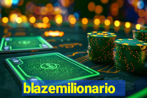 blazemilionario