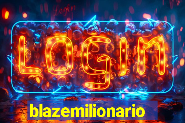 blazemilionario