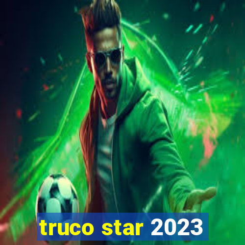 truco star 2023